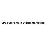 CPC Full Form In Digital Marketing