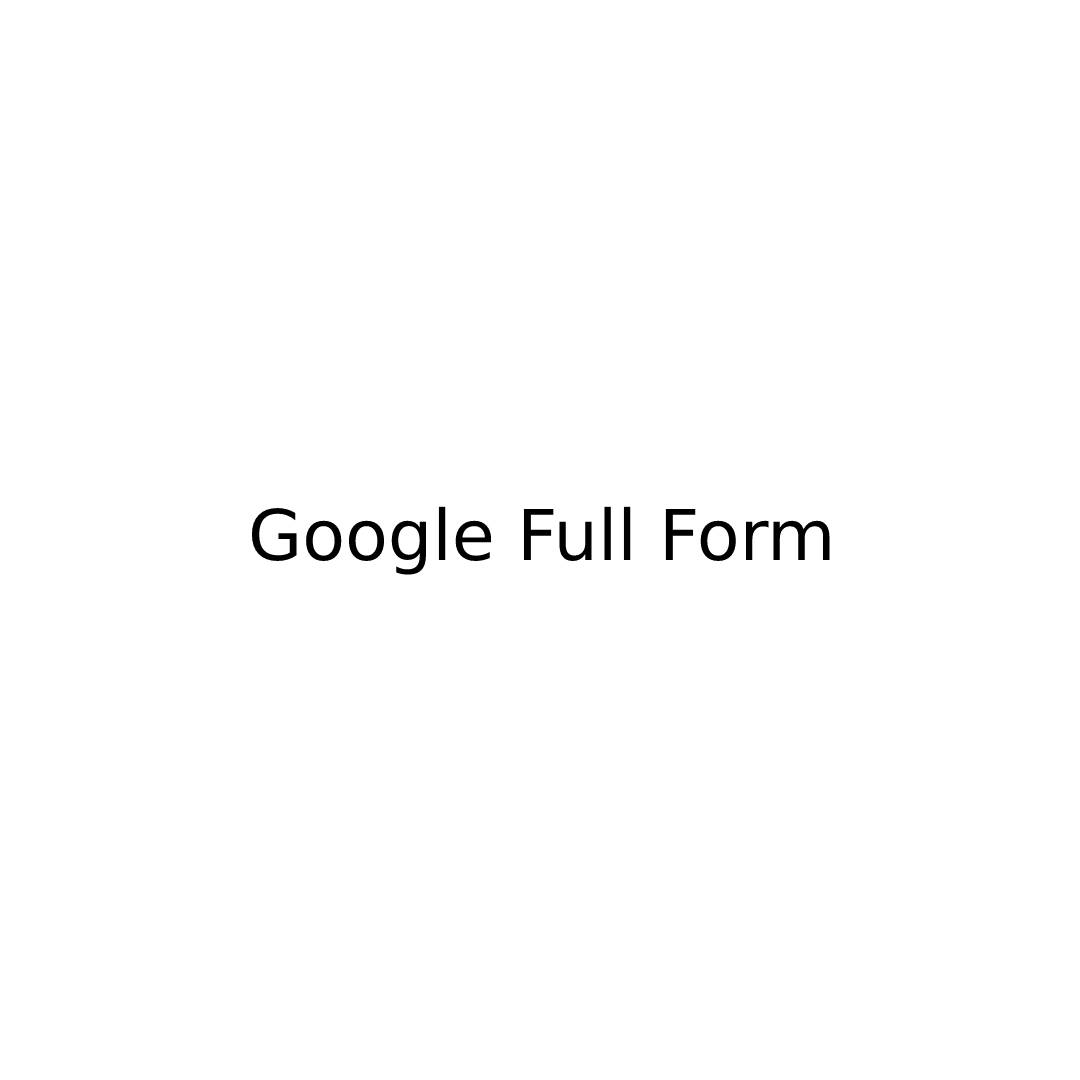 Google Full Form