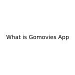 Gomovies App