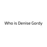 Who is Denise Gordy