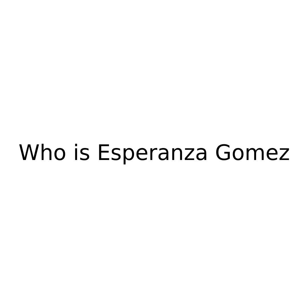 Esperanza Gomez