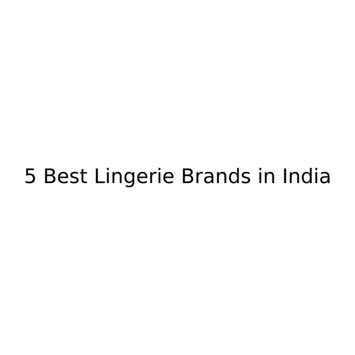 5 Best Lingerie Brands in India