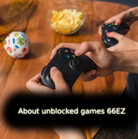 About unblocked games 66EZ