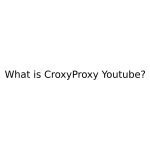 croxyProxy YouTube