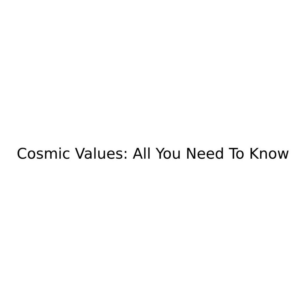Cosmic Values