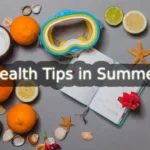 Wellhealth Ayurvedic Health Tips in Summer
