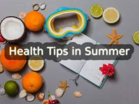 Wellhealth Ayurvedic Health Tips in Summer