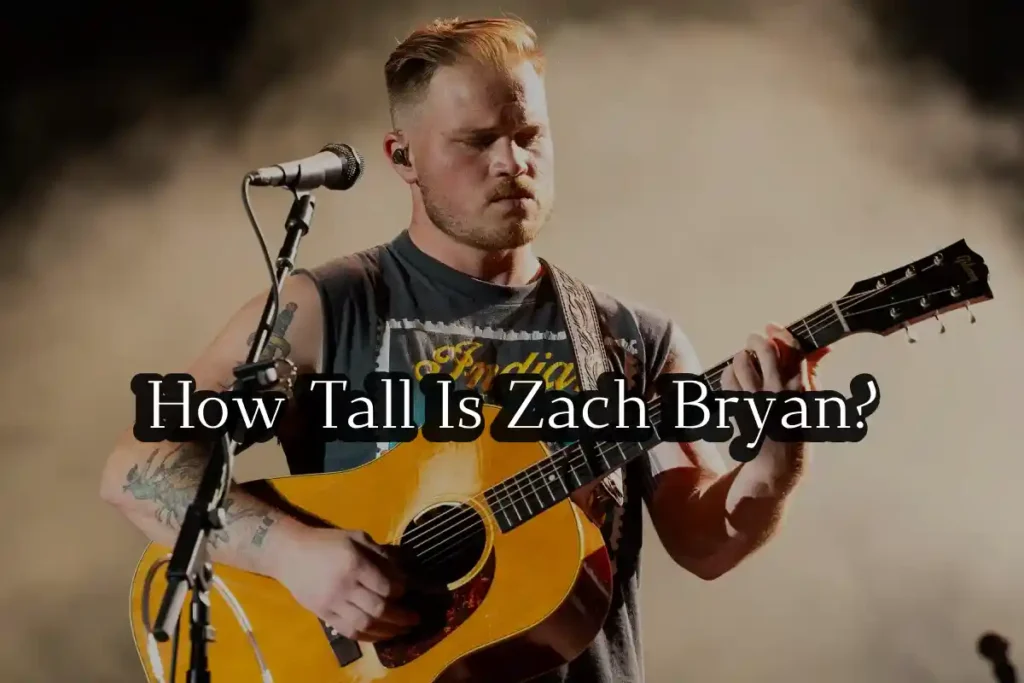 How Tall Is Zach Bryan?