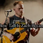 How Tall Is Zach Bryan?