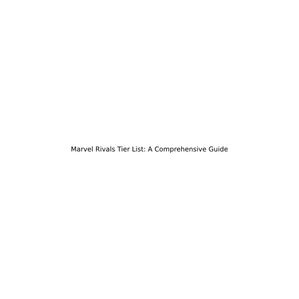Marvel Rivals Tier List