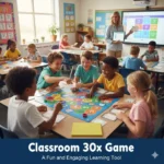 Classroom 30x Game: A Fun and Engaging Learning Tool